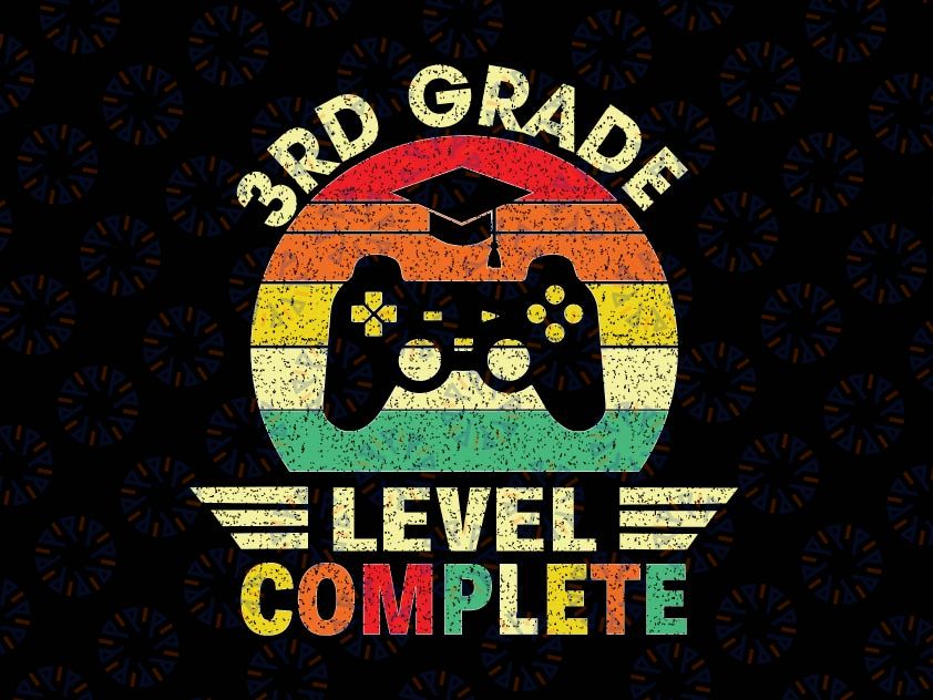 3rd Grade Graduation Level Complete Svg, Video Games Svg, Third Grade Level Complete SVG, Last day of school svg cricut