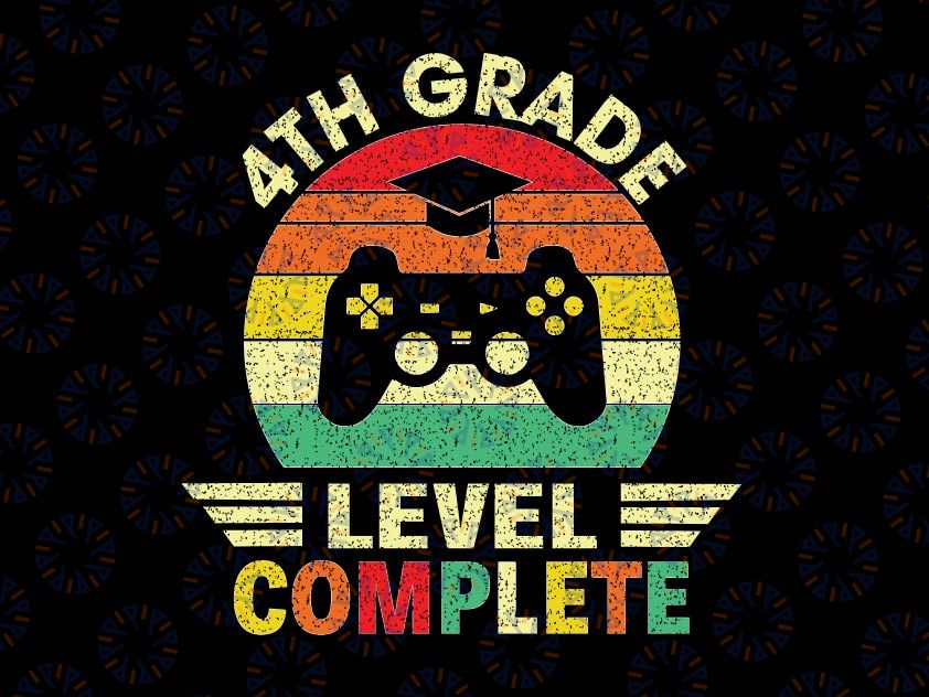 4th Grade Graduation Level Complete Svg, Video Games Svg, Fourth Grade Level Complete SVG, Last day of school svg cricut