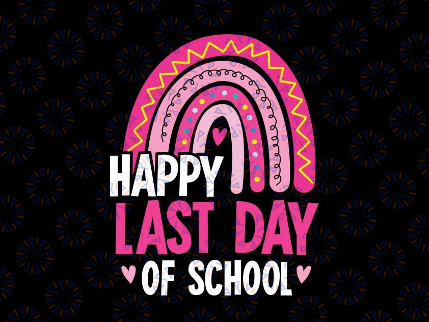 Happy Last Day of School Rainbow Svg, Last Day Of School Svg For Teacher, End Of Year Teacher Svg, School Counselor Gifts Svg