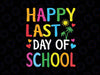 Happy Last Day of School Svg, I Love You All Class Dismissed Svg, End of the School Year svg, Last day of school svg, Cut File