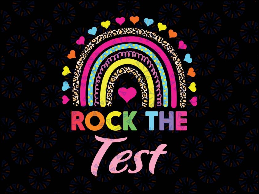 Rock The Test Png, Test Day Teacher Png, Testing Day Rainbow Png, Graduation Gift Graduation Png, Final Test Gift