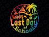 Happy Last Day of School Svg, Tie Dye Summer 2022 Svg, Summer Break, Hello Summer, Teacher, Sublimation Design Downloads