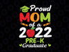 Proud Mom Of 2022 Pre K Graduate Svg, Mothers Day Graduation Svg, Pre-K Graduation 2022 Proud Mom, Pre-K Grad 2022 SVG