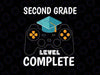 2nd Grade Level Complete Svg, Video Games Svg, Second Grade Level Complete SVG, Last day of school svg cricut