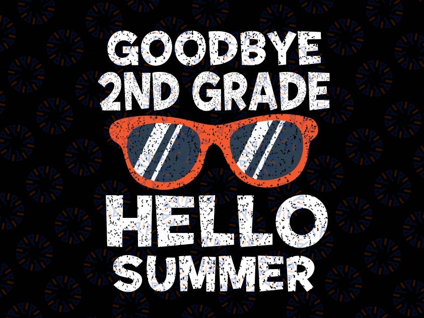 Goodbye 2nd Grade Hello Summer Svg, Sunglasses Last Day Of School Svg, Summer Svg, Vacation Svg, End Of School Svg, Cricut Cut