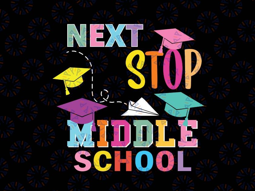 Next Stop Middle School Svg, Funny Elementary School Svg, Back To School svg, Kids School svg, Ready For School svg