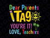 Dear Parents Tag You're It Love Teachers Svg, Last Day Of School Svg, Love Teachers Svg, Funny Svg, School Quote Svg File for Cricut