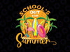 Schools Out For Summer Png, Last Day Of School Student Png, Summer Png, Teacher Png, Student Png, Summer Break, Kid's Shirt Png