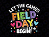 Field Day Let The Games Begin Svg, Field Day SVG, Field Day PNG, Last day of School svg