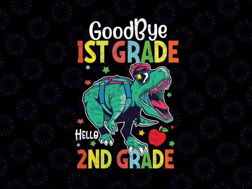 Goodbye 1st Grade Hello 2nd Grade Svg, Dinosaur Last DayOf School Svg,  Last Day Of School Svg Cut Files for Cricut, Png