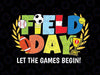 Field Day Let The Games Begin Svg, Field Day SVG, Field Day PNG, Last day of School svg