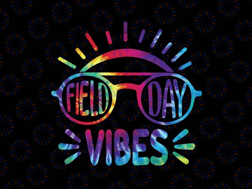 Tie Dye Field Day Vibes Png, Last Day Of School Png, Field Day Png, End of School Png, School Game Day Png, Field Day School