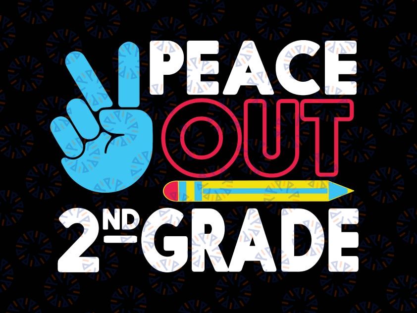 Peace Out 2nd Grade Svg, Last Day Of School Svg, Second Grade Svg, Kids End of School, 2nd Grade Svg, Cricut & Silhouette