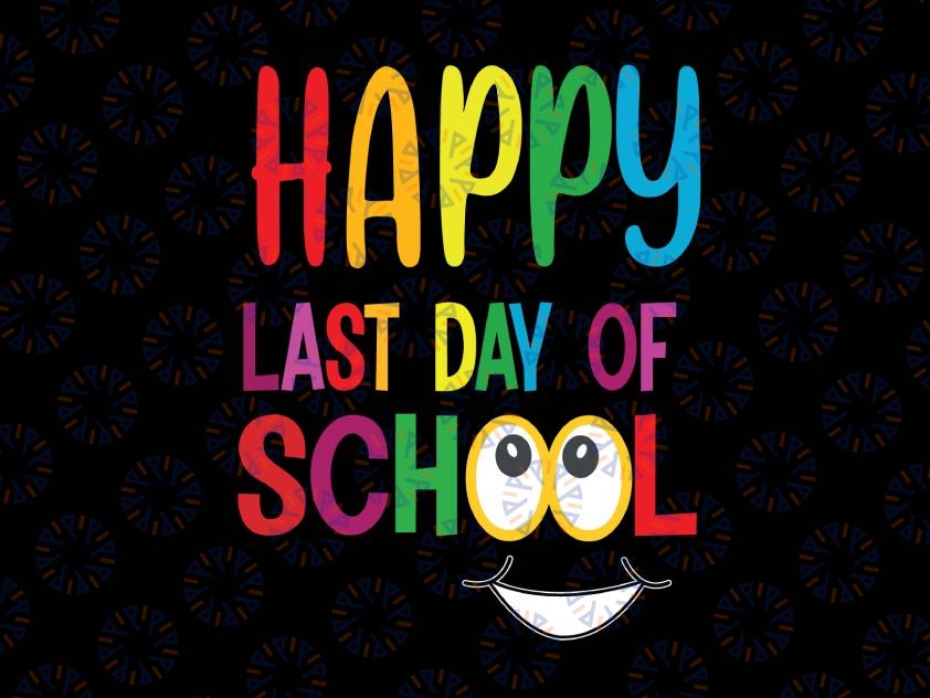 Happy Last Day of School Svg, Cute Graduation Teacher Kids Svg,  End Of Year Teacher Svg