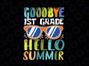 Goodbye 1st Grade Hello Summer Svg, Last Day Of School Boys Kids Svg, Summer Svg, Vacation Svg, Graduation Svg, Cricut Cut