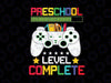 Preschool Graduation Level Complete Svg, Video Gamer Svg, Pre-K Boy Graduation Gift, Last Day Of Preschool, Gamer Gift Svg