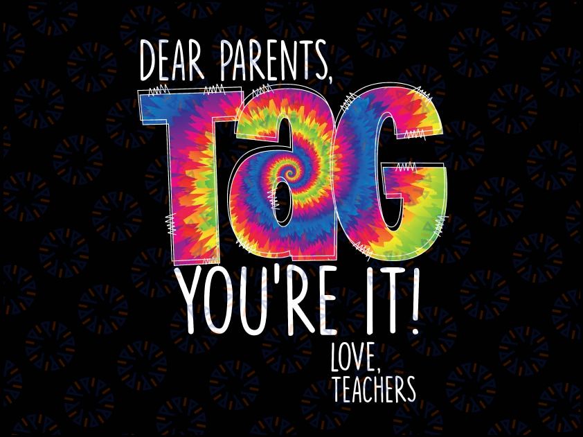 Dear Parents Tag You're It Love Teachers Svg, Last Day Of School Svg, Love Teachers Svg, Funny Svg, School Quote Svg File for Cricut