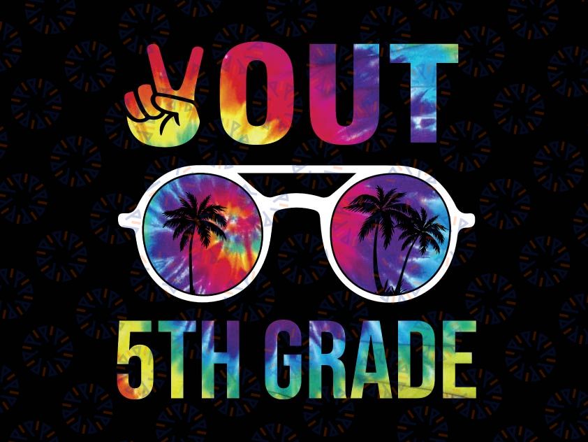 Peace Out 5th Grade Tie Dye Svg, Graduation Last Day Of School Svg, 1st Grade Graduation, Teacher, Tie Dye, Sublimation Svg Png