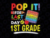 Pop It For Last Day Of 1st Grade Teacher Autographs Svg, 2022 Last Day of School Svg, Fidget Toy Svg Png