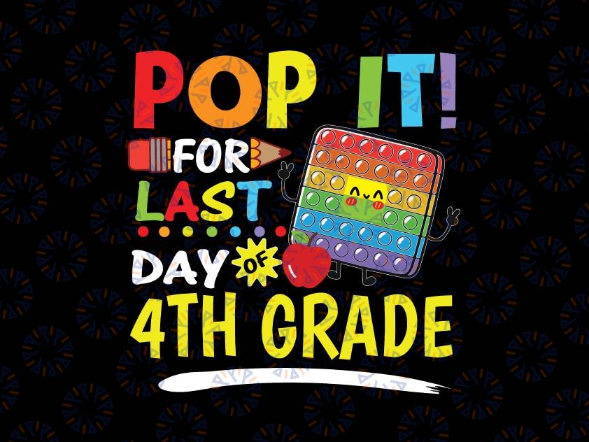 Pop It For Last Day Of 4th Grade Teacher Autographs Svg, 2022 Last Day of School Svg, Fidget Toy Svg Png