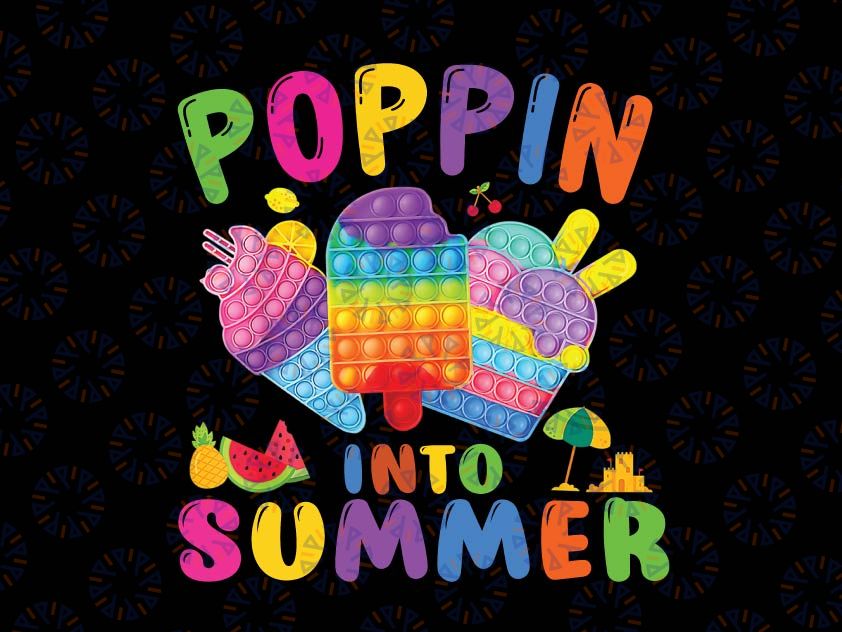 Poppin Into Summer Png, Summer Png, School Out, End of the Year PNG Fidget Pop It Png, Ice Cream Drink Pop It Last Day of School Png