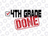 4th Grade Done svg, Fourth Grade, End of Year, Last Day of School, png, dxf, svg files for cricut