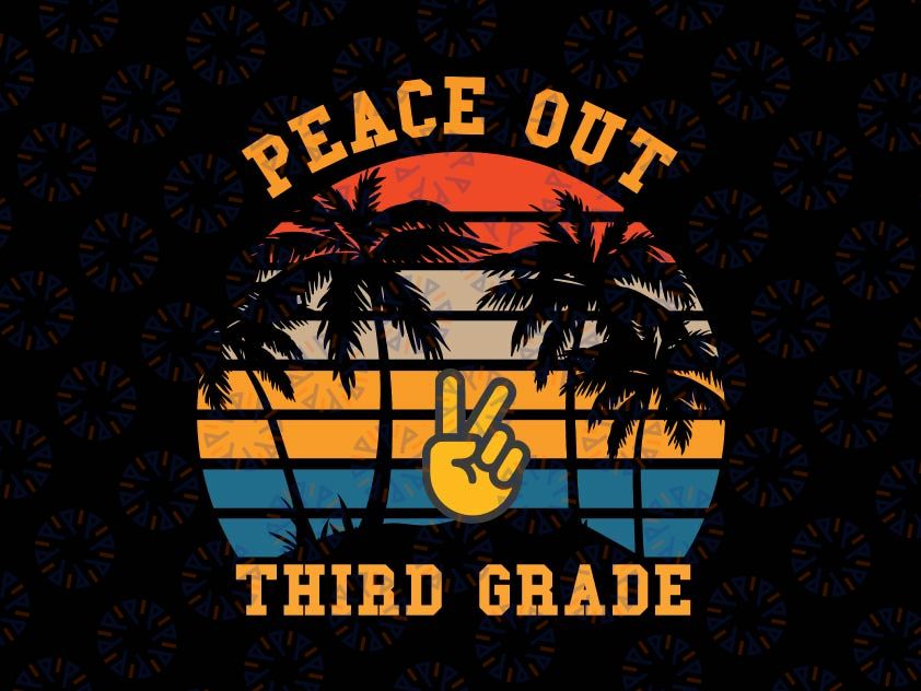 Peace Out Third Grade Svg, End of the year, Grade graduation, End Of School, Beach Svg, Last Day Of School Svg