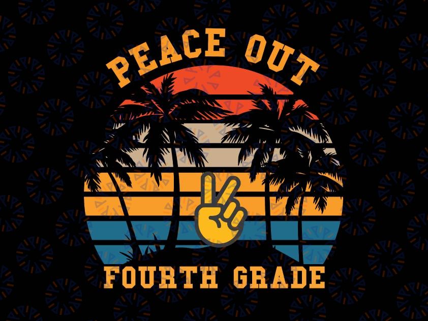 Peace Out Fourth Grade Svg, End of the year, Grade graduation, End Of School, Beach Svg, Last Day Of School Svg