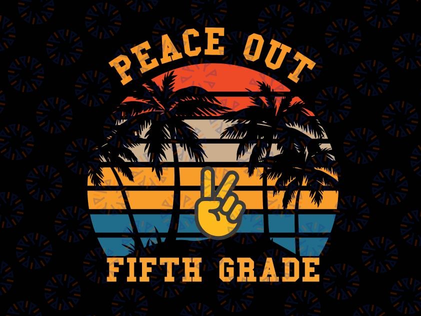 Peace Out 5th grade, End of the year, Grade graduation, End Of School, Beach Svg, Last Day Of School Svg