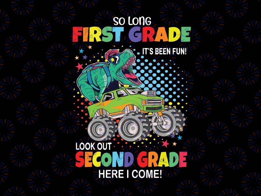 So Long First Grade Look Out Second Grade Dinosaur Png, Last Day Of School Png, Kindergarten Graduation class 2022