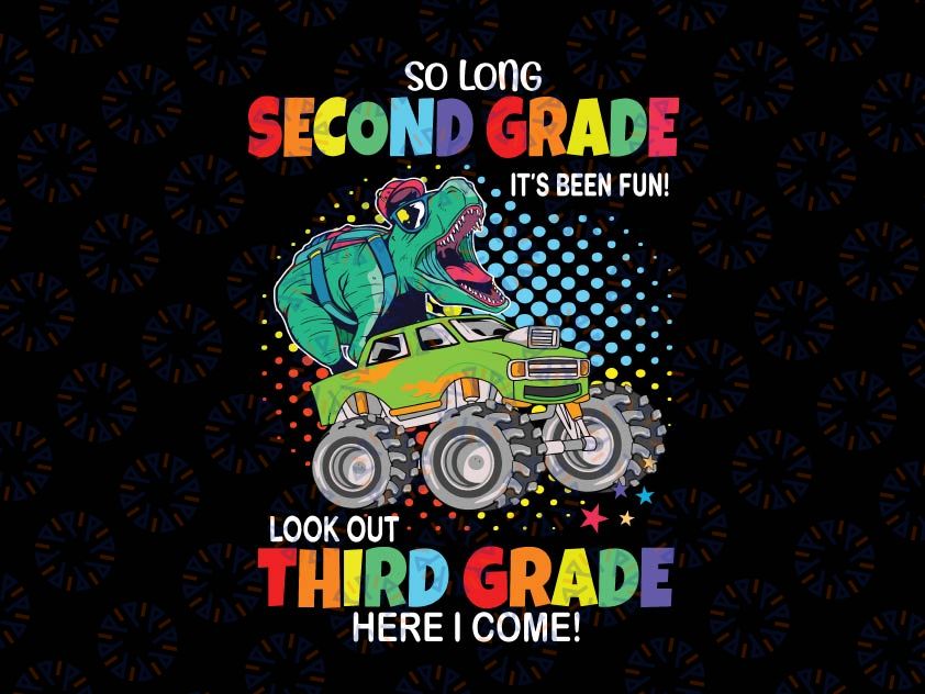 So Long Second Look Out Third Grade Dinosaur Png, Last Day Of School Png, Kindergarten Graduation class 2022