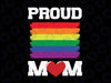 Proud Mom Svg Png, Queer LGBTQ Gay Pride Month Svg Png, Rainbow Flag LGBT Png