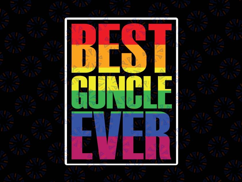 Guncle Best Guncle Ever Svg, Gay Uncle Svg, Funny Uncle Svg, Guncle Sv