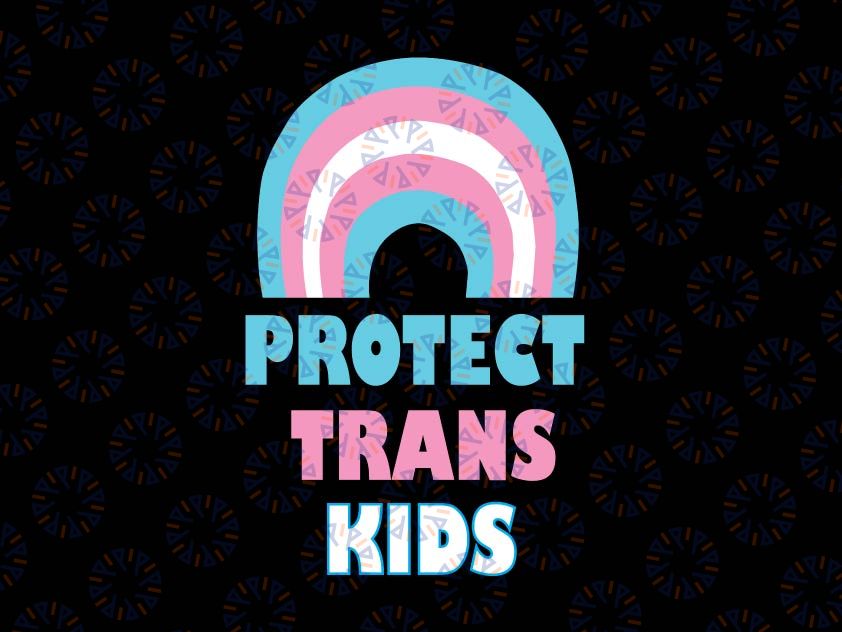 Lgbt Support Protect Trans Kids Svg, Pride Month Svg, LGBTQ Pride, Trans Pride, Trans Pride Flag Svg, Distressed Trans Svg