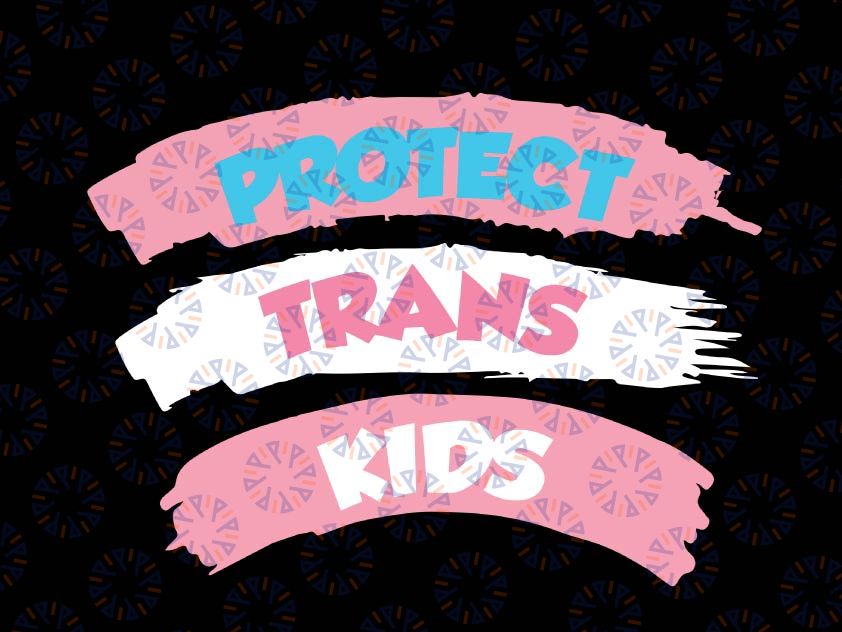 Protect Trans Kids Svg, Transgender Pride Flag Svg, Lgbt Month Svg, LGBTQ Pride, Trans Pride, Distressed Trans Svg