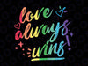 Love Always Wins Png, Gay Pride LGBT Rainbow Png, Marriage Wedding Png, Lesbian Couple Gift Idea