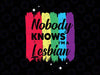 Nobody knows I'm a lesbian Png, funny lesbian pride Png, LGBT Png