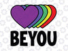 Be You LGBTQ Svg, LGBT Svg, LGBTQ, Pride Svg, Rainbow, Gay Pride, Quotes, Cut Files, Cricut, Silhouette, Png, Sublimation