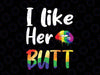 Funny Lesbian Png, I Like Her Butt Png, Pride Rainbow Lips LGBT Png Sublimation