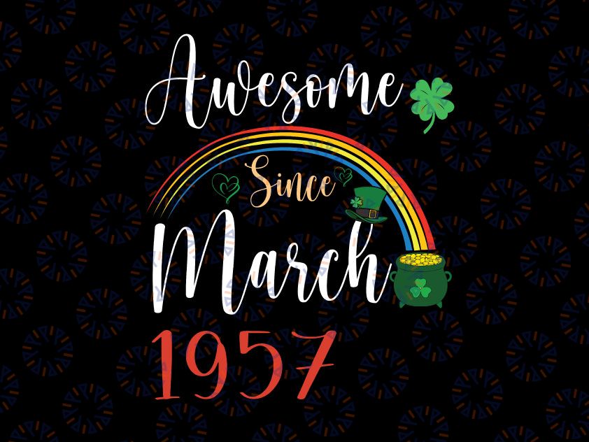 65 Years Old Awesome Since March 1957 Svg, 65th Birthday svg, 65th Birthday Svg, 65th Birthday Gift