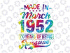 Happy 70th Birthday Made In March 1952 PNG, Born In 1952, 70th Birthday Gift 1952 png Files for Sublimation