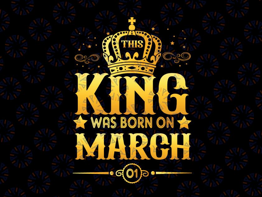 This King Was Born On March Svg, 1st Tee Aquarius Pisces Svg, March King Svg, Pisces Svg, Aries Svg, Birthday Gift Svg, Kings Svg, Cricut