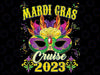 Mardi Gras Cruise Squad 2023 Matching Mardi Gras Decorations Png, Mardi Gras Matching Family 2023 Png, Design Download