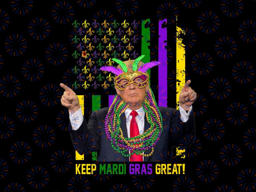 Keep Mardi Gras Great American Flag Funny President Design PNG File For Sublimation Mardi Gras Carnival Party Mardi Gras, Jester Hat