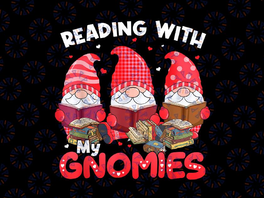 Reading With My Gnomies PNG, Books Lover Librarian Valentines Day Png, Book Lover Png, School Design Download PNG