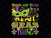 Beads and Bling It's a Mardi Gras Thing PNG, Mardi Gras Png, Mardi Gras Celebration, Funny Mardi Gras Carnival  Png