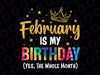 February Birthday PNG, Its My Birthday Png, February Is My Birthday Month Png Birthday Shirt Png, February Girl Png