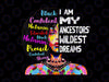 I am My Ancestors Wildest Dreams PNG, Black History Month Png, Black History Month Quote, Black Woman Afro PNG