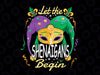 Let The Shenanigans Begin PNG, Mardi Gras Png, Fleur de lis Png, Mardi gras beads Png, Fat Tuesday Gift, New Orleans Png Sublimation