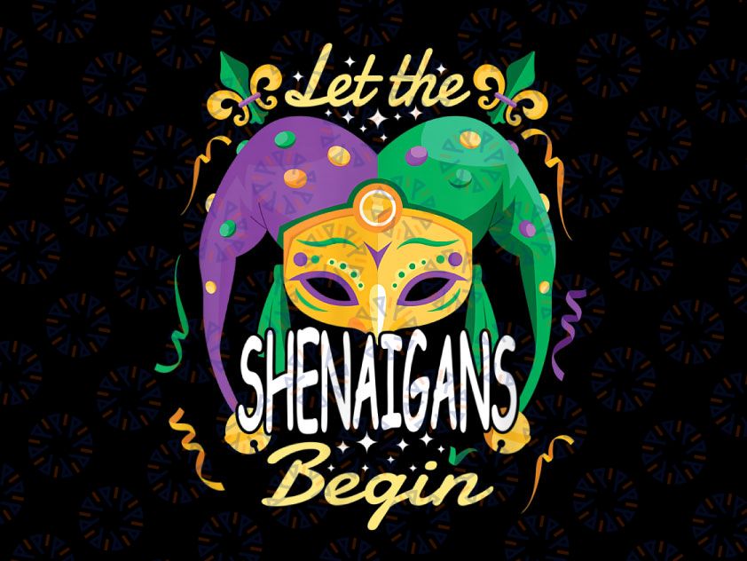 Let The Shenanigans Begin PNG, Mardi Gras Png, Fleur de lis Png, Mardi gras beads Png, Fat Tuesday Gift, New Orleans Png Sublimation